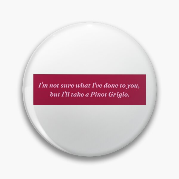 Item preview, I'll take a pinot grigio designed and sold by dietpocketknife.