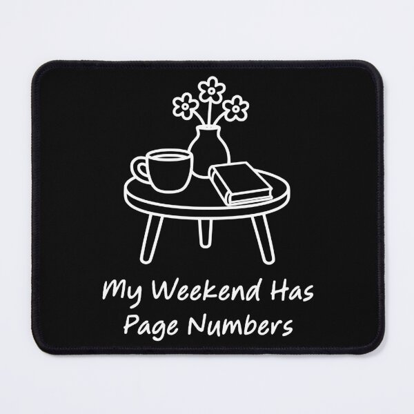 Item preview, My Weekend Has Page Numbers designed and sold by theartfulaspie.