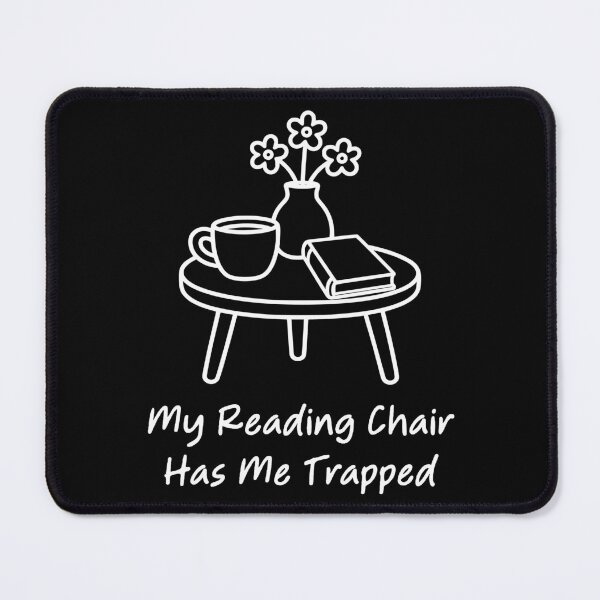 Item preview, My Reading Chair Has Me Trapped designed and sold by theartfulaspie.