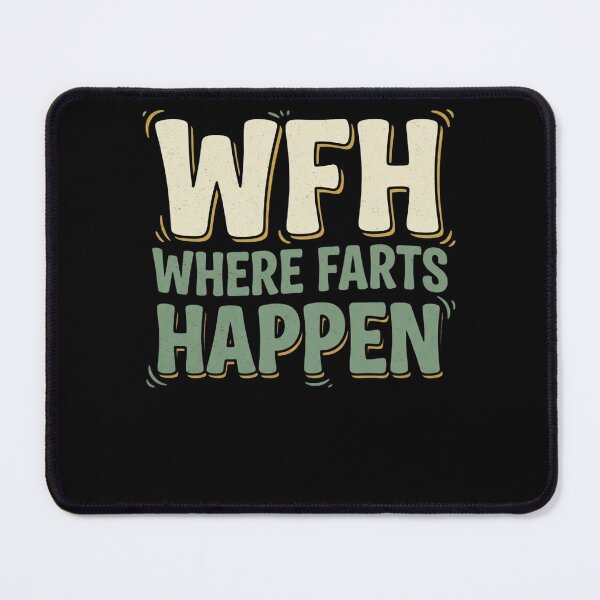 Item preview, Funny WFH Where Farts Happen Work From Home Remote Worker Home Office Humor Fart Joke Sarcastic Coworker designed and sold by 519xdesign.