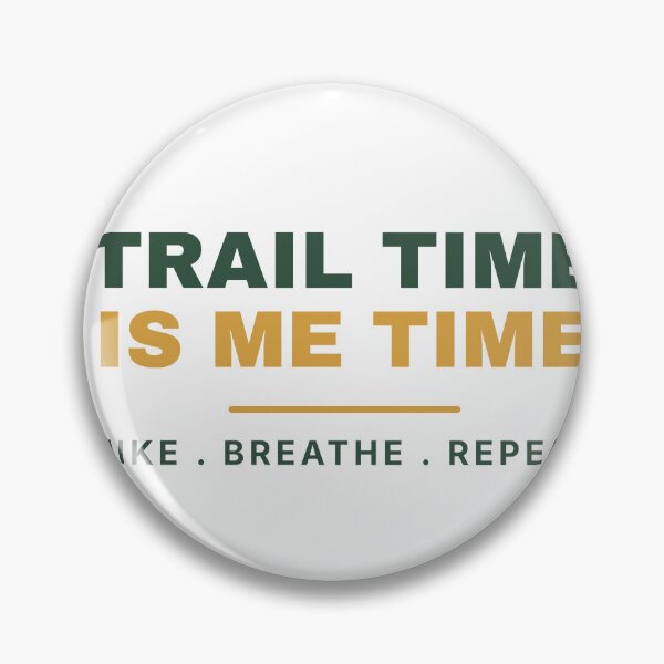 Item preview, Trail Time Is Me Time designed and sold by OnyxPrintsCo.
