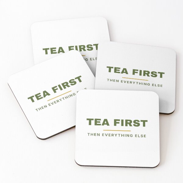 Item preview, Tea First Then Everything Else designed and sold by OnyxPrintsCo.