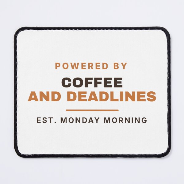 Item preview, Powered By Coffee And Deadlines designed and sold by OnyxPrintsCo.