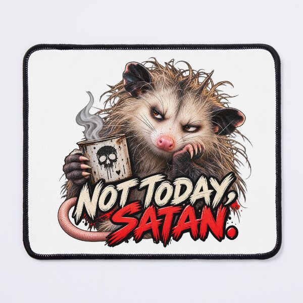 Item preview, Grumpy Opossum — Not Today, Satan designed and sold by The Unpromised Lens.