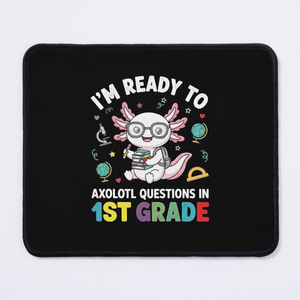 Item preview, Ready to Axolotl Questions in 1st Grade School Design designed and sold by MiALopezArt.