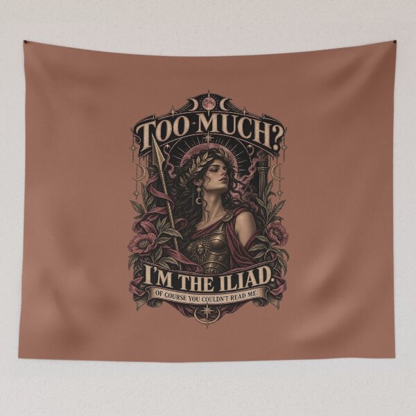 Item preview, Too much! I'm the Iliad. Of course you couldn't read me. designed and sold by LCAustralia.