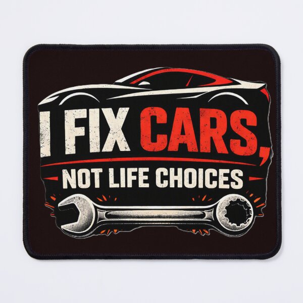 Item preview, I Fix Cars, Not Life Choices designed and sold by Designs by Kyron.
