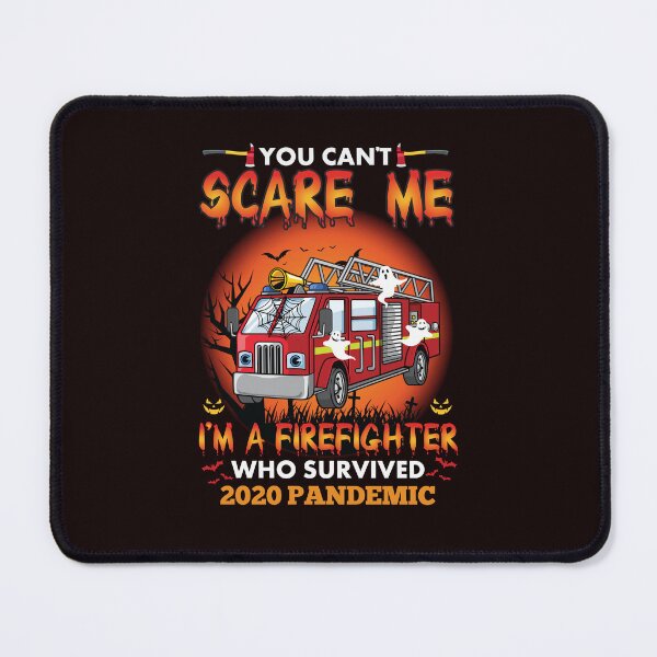 Item preview, You Can't Scare Me I'm a Firefighter Who Survived 2020 Pandemic Halloween Design designed and sold by MKBgdesign.