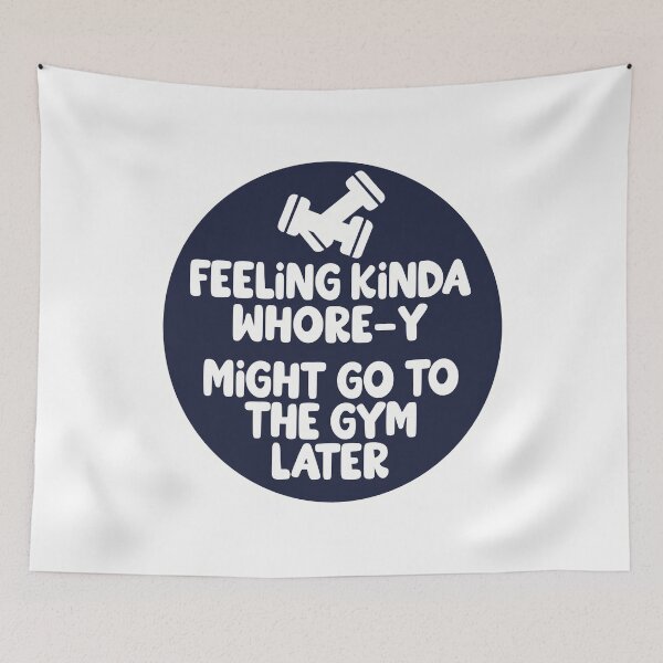 Item preview, Feeling kinda whore-y. Might go to the gym later  designed and sold by Kimberly Bone.