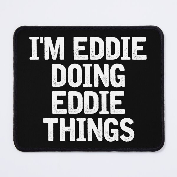 Item preview, Im Eddie Doing Eddie Things - Funny Personal First Name Humor designed and sold by fianygerava.