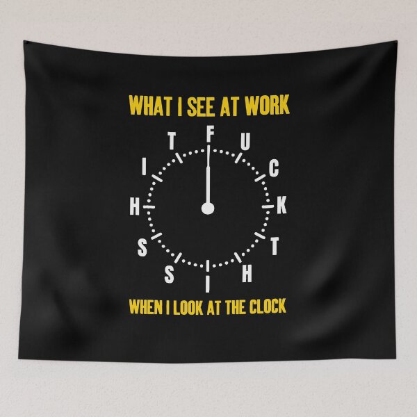 Item preview, What I See At Work When Look At Clock - Funny I Hate My Job Humor designed and sold by fianygerava.