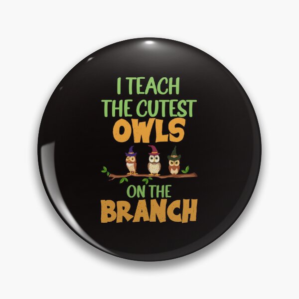 Item preview, I Teach the Cutest Owls on the Branch – Cute Owl Teacher Halloween Design designed and sold by MKBgdesign.