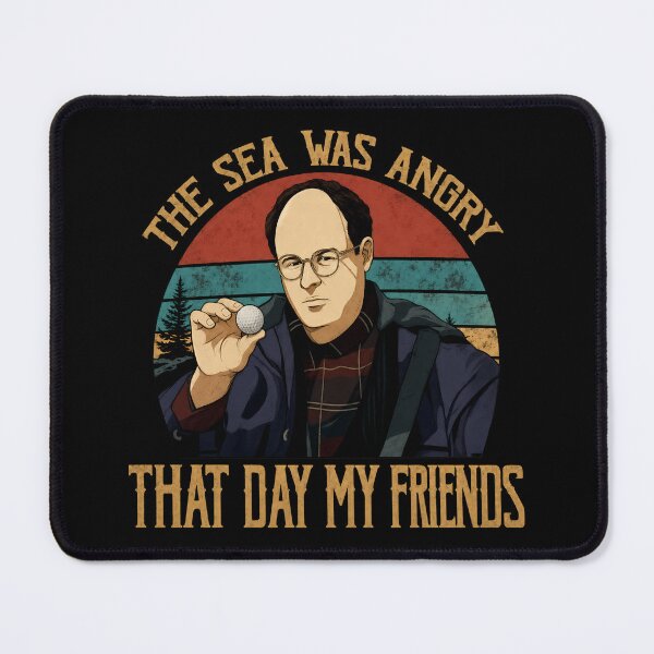 Item preview, The sea was angry that day my friends Seinfeld designed and sold by Bob Meme Life.