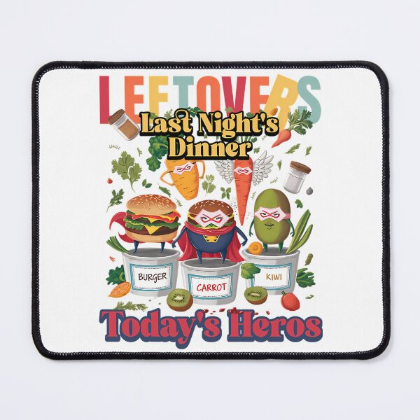 Item preview, Leftovers - Last Night'S Dinner Today'S Heros designed and sold by micorilote.