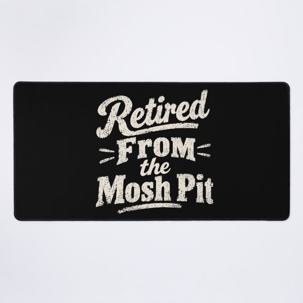 Item preview, Retired From The Mosh Pit designed and sold by ChristopherErn7.