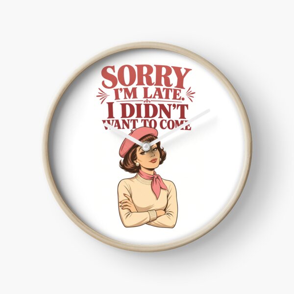 Item preview, Sorry I'm Late I Didn't Want To Come Retro Pin Up Woman Sarcastic designed and sold by Art JSMY.