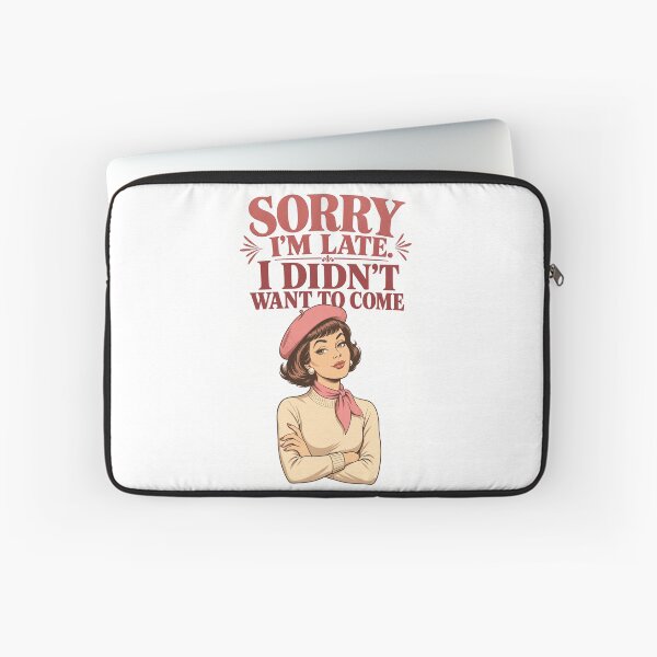 Item preview, Sorry I'm Late I Didn't Want To Come Retro Pin Up Woman Sarcastic designed and sold by Art JSMY.