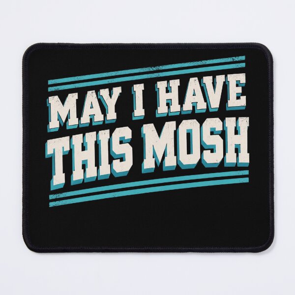Item preview, May I Have This Mosh designed and sold by ChristopherErn7.