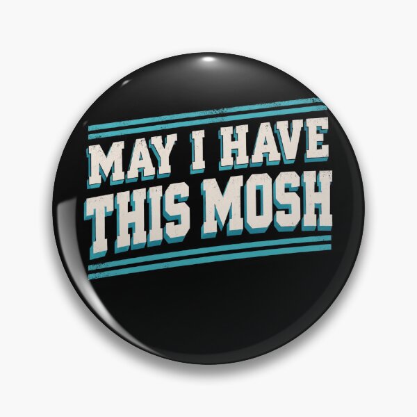 Item preview, May I Have This Mosh designed and sold by ChristopherErn7.