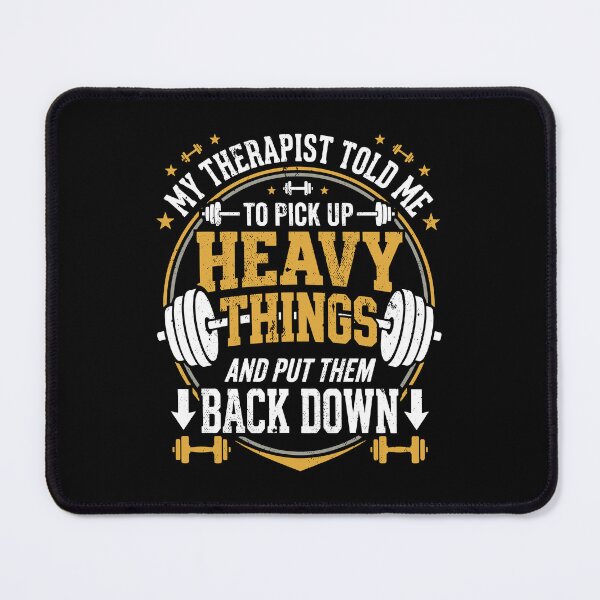 Item preview, My Therapist Told Me To Pick Up Heavy Things Funny Gym Humor designed and sold by Hexleon Merch.