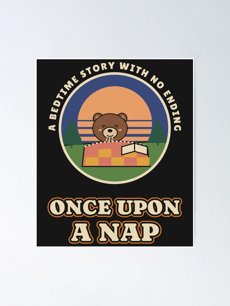 Thumbnail 1 von 3, Poster, Once Upon a Nap Sleepy Bear designt und verkauft von somebasic.
