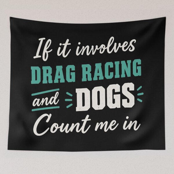 Item preview, Drag Racing And Dogs designed and sold by meconquynh95.