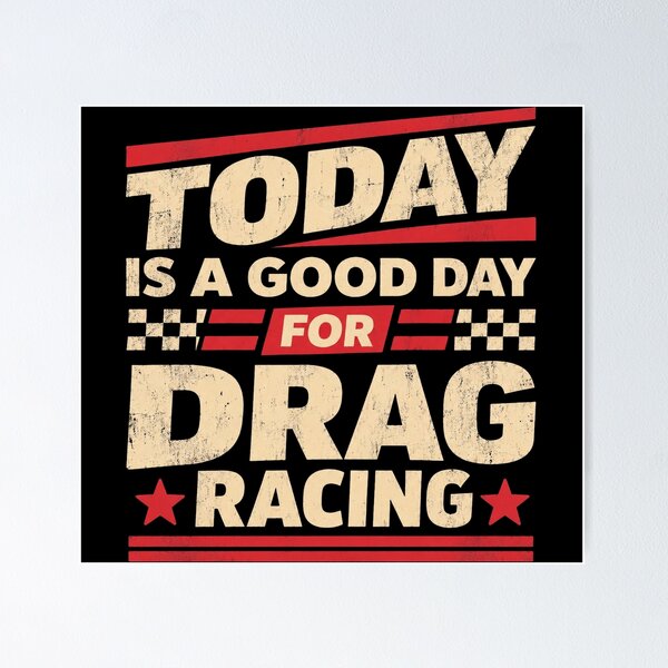 Item preview, Good Day For Drag Racing designed and sold by meconquynh95.