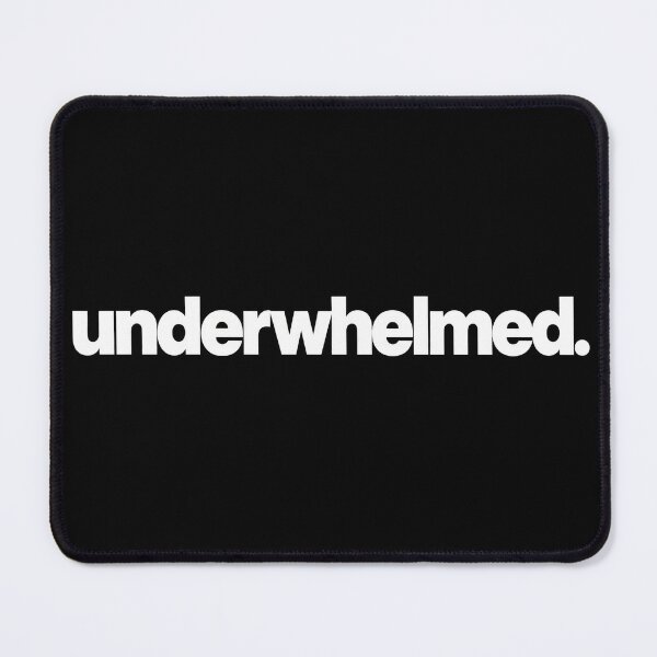 Item preview, Underwhelmed Minimalist Aesthetic Typography Sarcastic Quote designed and sold by VaultVibes.
