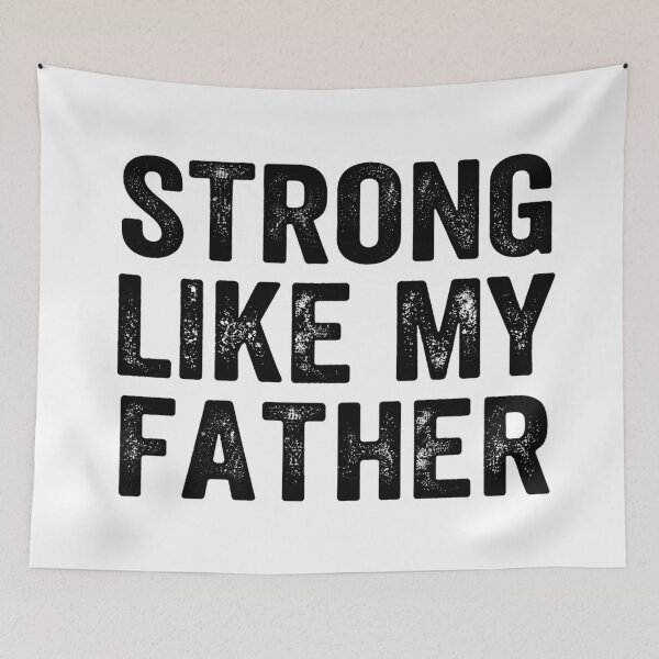 Item preview, Strong Like My Father Bold Distressed Typography Inspirational Family Quote designed and sold by LexaArtworks.