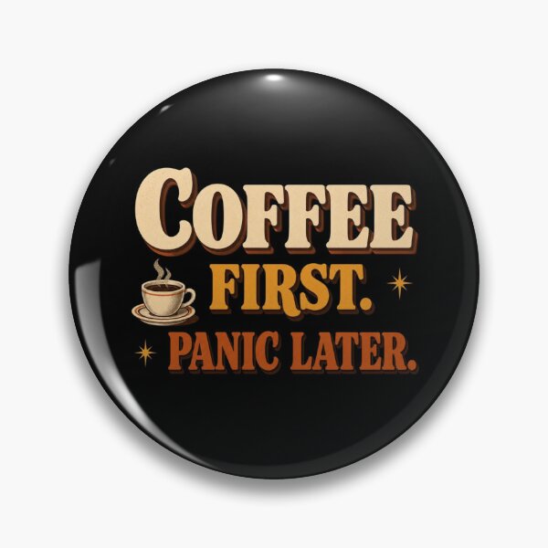 Item preview, Coffee First. Panic Later. | Funny Coffee & Caffeine Humor designed and sold by Irene Catchmind.