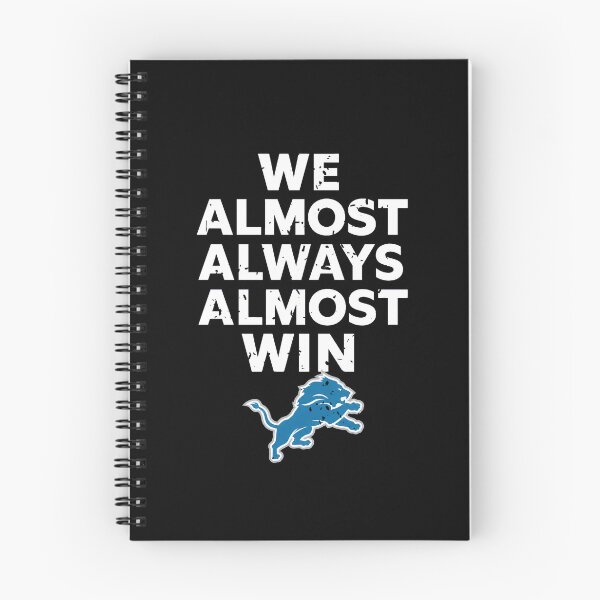 Item preview, Detroit Lions Tshirts Detroit-Lions We Almost Always Almost Win designed and sold by TorrieSchoebel.