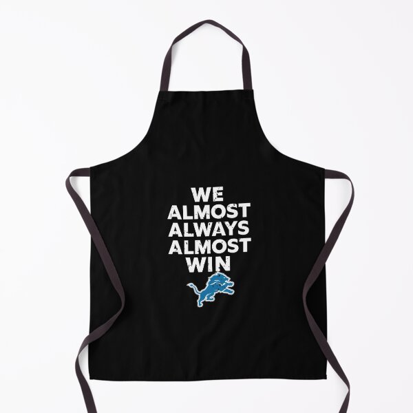 Item preview, Detroit Lions Tshirts Detroit-Lions We Almost Always Almost Win designed and sold by TorrieSchoebel.
