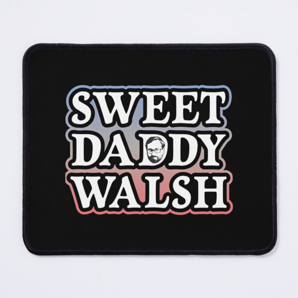 Item preview, Sweet Daddy Walsh - Matt Walsh designed and sold by malik-aurias.