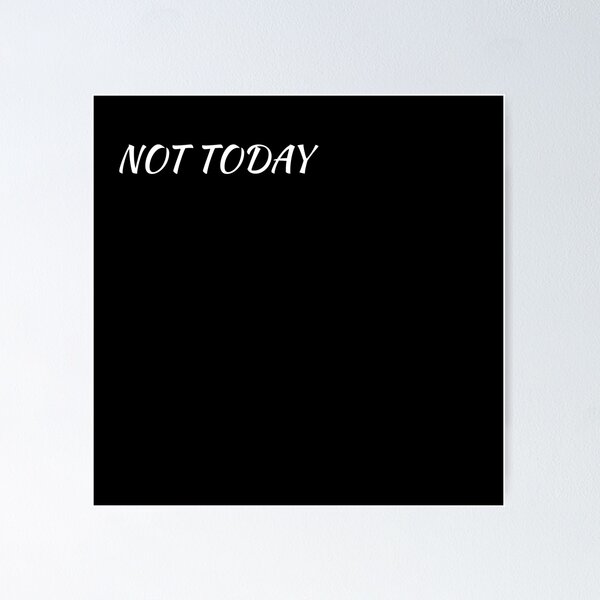 Item preview, Not Today Funny Minimalist Sarcastic Quote designed and sold by Lazarescu.