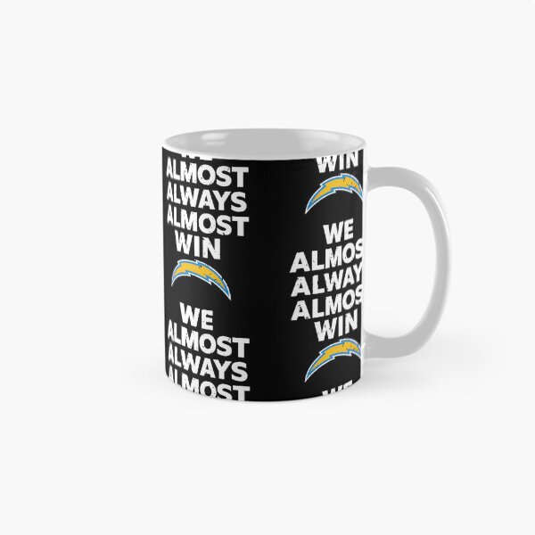 Item preview, Los Angeles Chargers Tshirts Los-Angeles-Chargers We Almost Always Almost Win designed and sold by TorrieSchoebel.
