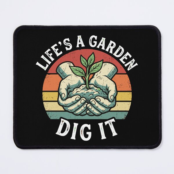 Item preview, Life's A Garden Dig It Gardener Plant Lover designed and sold by SofiBlair.
