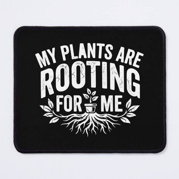 Item preview, My Plants Are Rooting For Me Plant Lover Gardener Humor designed and sold by SofiBlair.