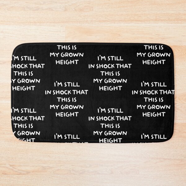 Item preview, I'M Still In Shock This Is My Grown Height Funny Short Quote designed and sold by serialcarachts.