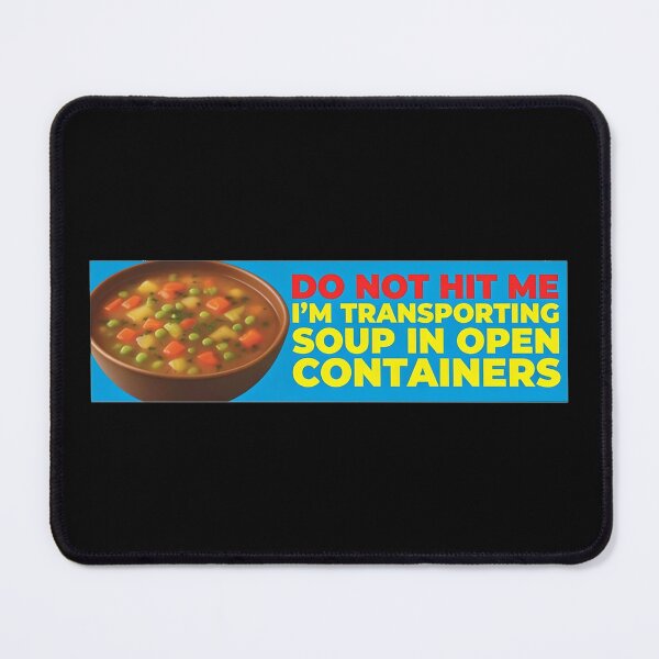 Item preview, Do Not Hit Me I'm Transporting Soup Open Containers Funny Bumper designed and sold by SULALA-cats.