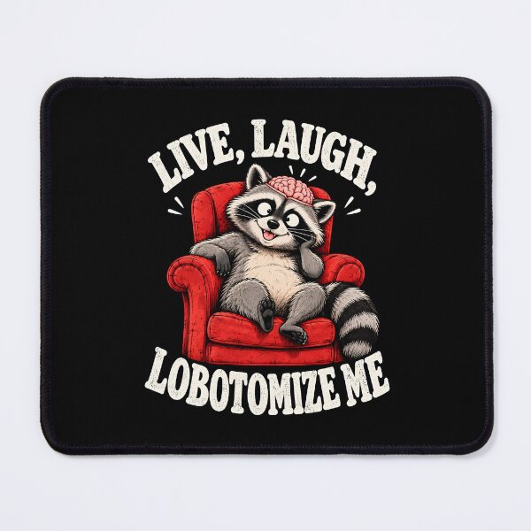 Item preview, Live Laugh Lobotomize Me designed and sold by fairmont-press.