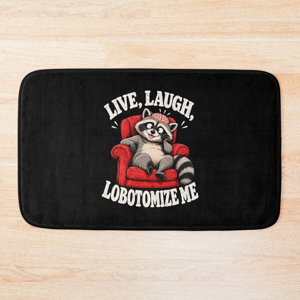 Item preview, Live Laugh Lobotomize Me designed and sold by fairmont-press.