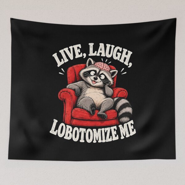 Item preview, Live Laugh Lobotomize Me designed and sold by fairmont-press.