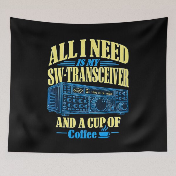 Item preview, All I Need Is My SW Transceiver And Coffee Ham Radio Operator designed and sold by Maureendz.