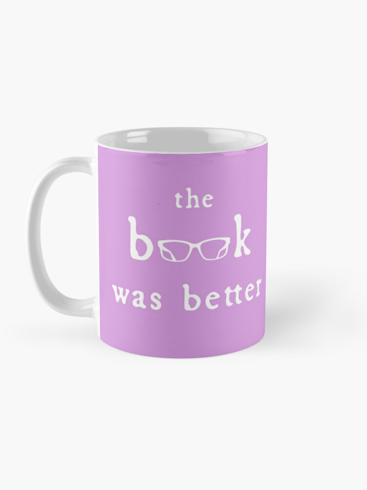 Alternate view of The Book Was Better Design for Book Lovers + Film Fans Coffee Mug
