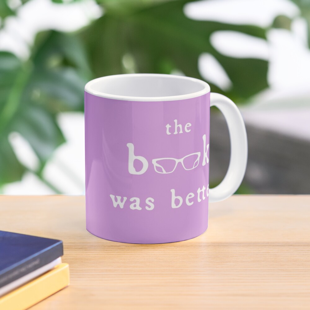The Book Was Better Design for Book Lovers + Film Fans Coffee Mug