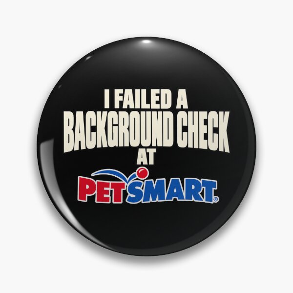 Item preview, Failed a Background Check at PetSmart Retro Humor designed and sold by POD DYNASTY | Original Print On Demand T-Shirt Graphics.