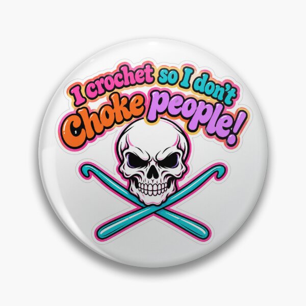 Item preview, I Crochet so I Don't Choke People! designed and sold by Jacqstar.
