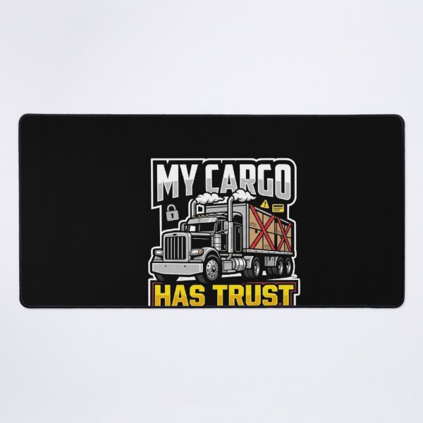 Item preview, My Cargo Has Trust Issues Funny Trucker Driver designed and sold by YASSINE HZ.