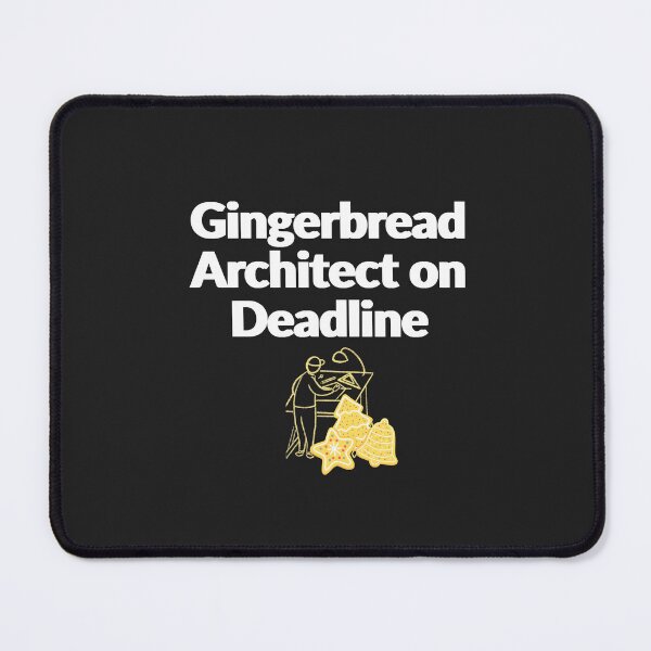 Item preview, Gingerbread Architect on Deadline designed and sold by Bubpat.