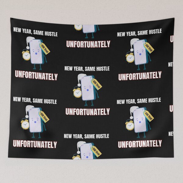 Item preview, New Year Same Hustle Unfortunately  designed and sold by alizaussi.